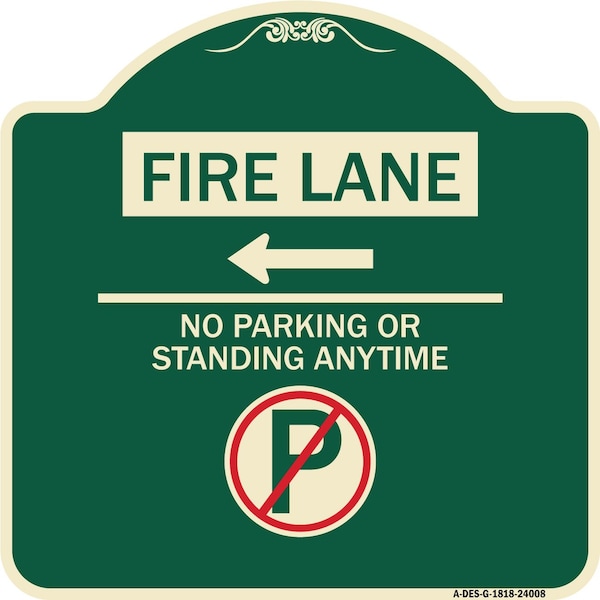 Signmission Fire Lane No Parking or Standing Anytime Heavy-Gauge Aluminum Sign, 18" x 18", G-1818-24008 A-DES-G-1818-24008 - main